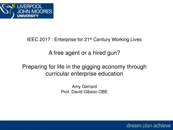 IEEC 2017 : Enterprise for 21 st Century Working Lives A free agent or a hired gun?