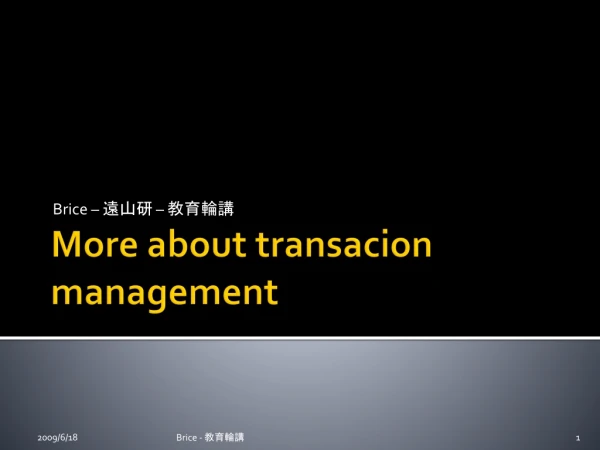 More about transacion management