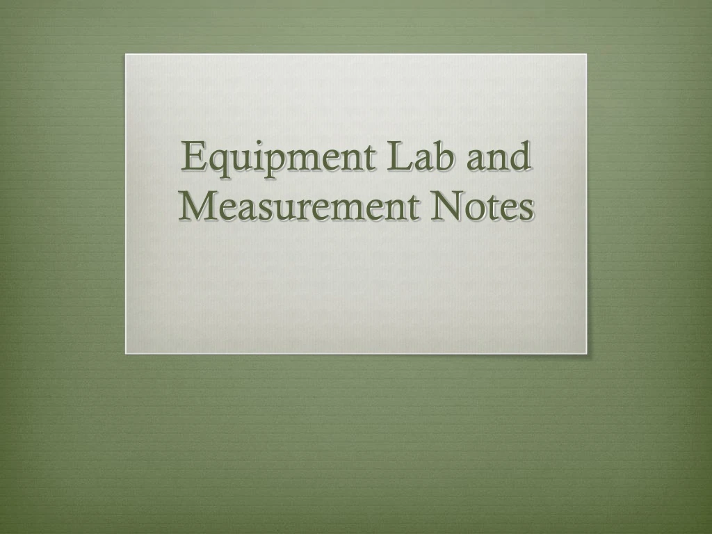 equipment lab and measurement notes