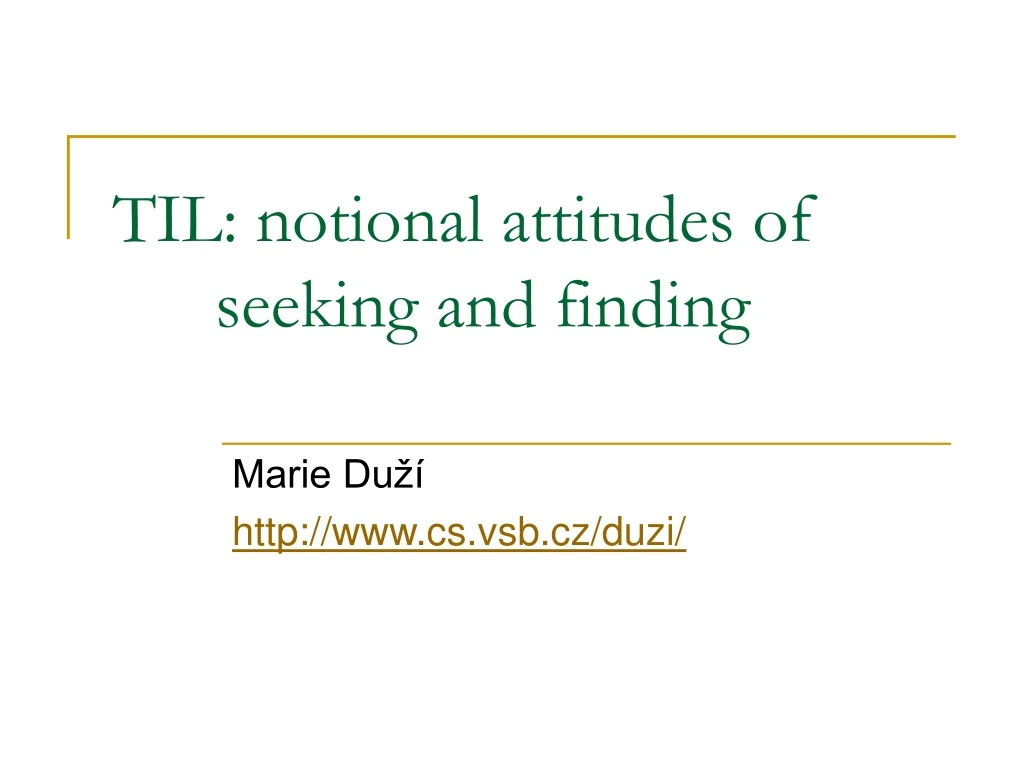 til notional attitudes of seeking and finding