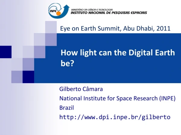 How light can the Digital Earth be?