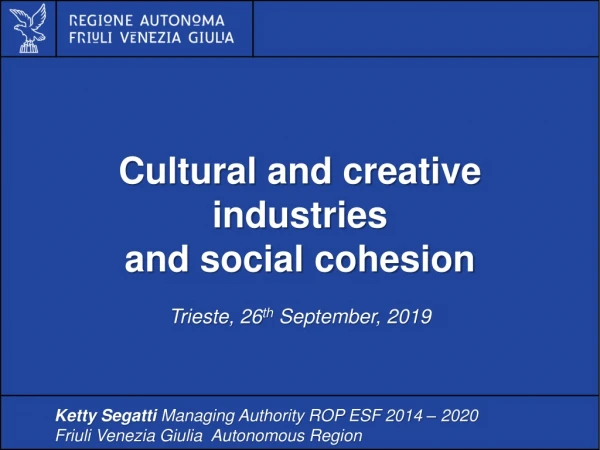 Cultural and creative industries and social cohesion Trieste, 26 th September , 2019