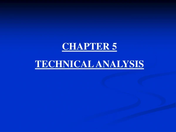 CHAPTER 5 TECHNICAL ANALYSIS
