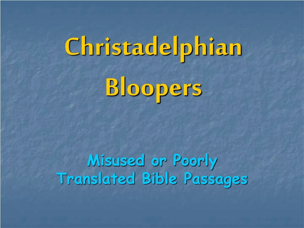 christadelphian bloopers