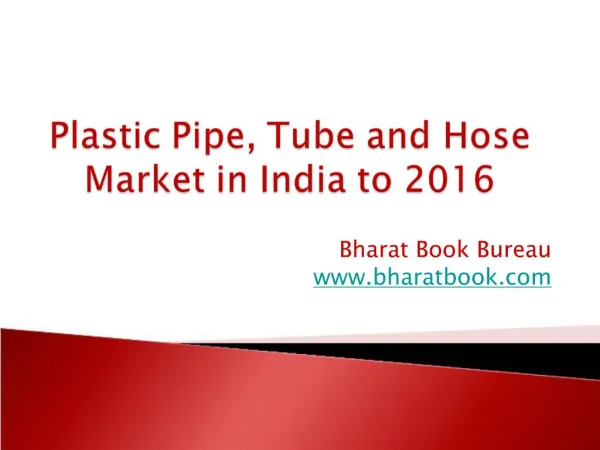 Plastic Pipe, Tube and Hose Market in India to 2016