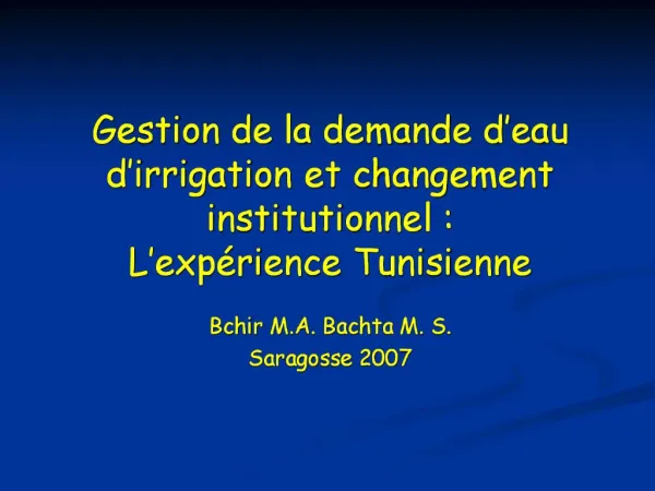 Gestion de la demande d eau d irrigation et changement institutionnel : L exp rience Tunisienne