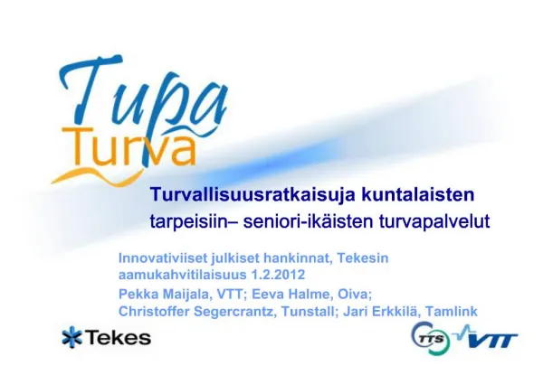 Turvallisuusratkaisuja kuntalaisten tarpeisiin seniori-ik isten turvapalvelut