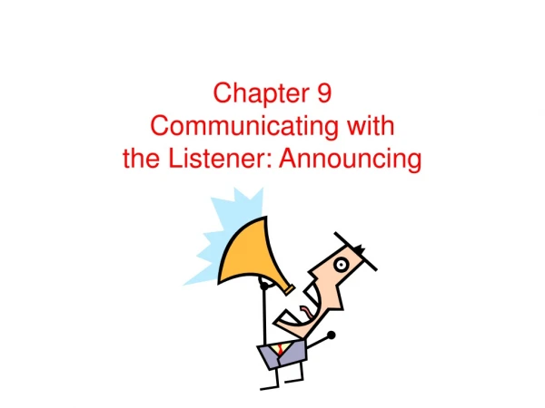 Chapter 9 Communicating with the Listener: Announcing