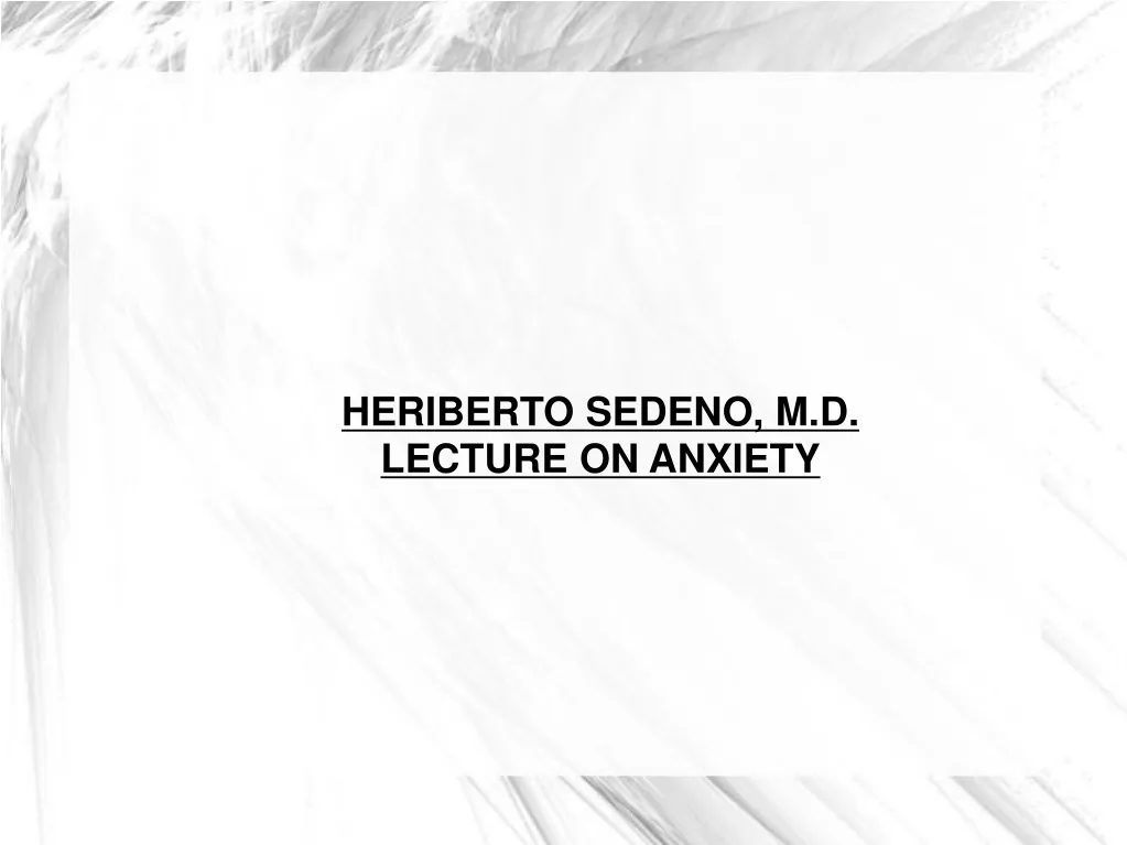 heriberto sedeno m d lecture on anxiety