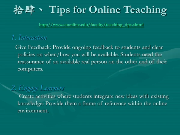 拾肆、 Tips for Online Teaching cuonline/faculty/teaching_tips.shtml
