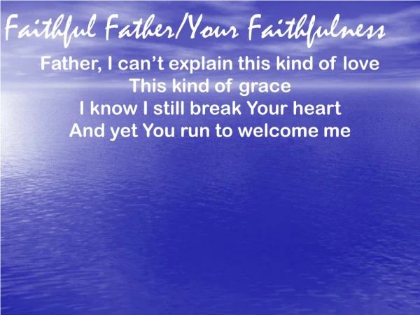 Faithful Father/Your Faithfulness