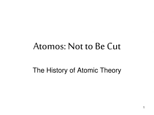 Atomos: Not to Be Cut