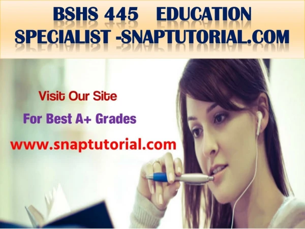 BSHS 445 Education Specialist -snaptutorial.com