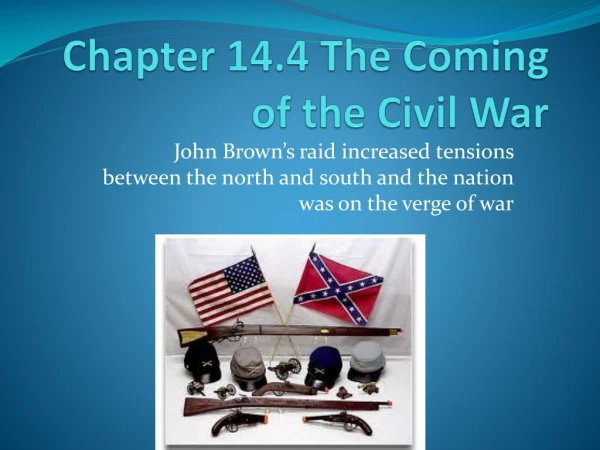 Chapter 14.4 The Coming of the Civil War