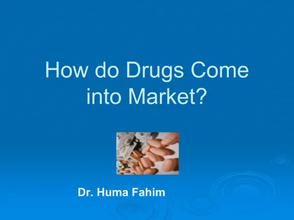 How do Drugs Come into Market