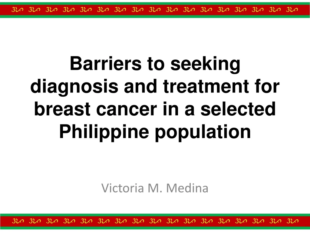 barriers to seeking diagnosis and treatment for breast cancer in a selected philippine population