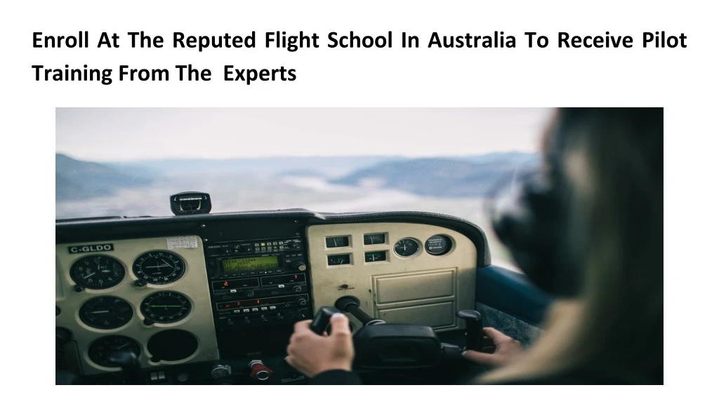 enroll at the reputed flight school in australia to receive pilot training from the experts