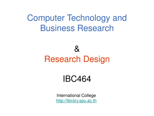 Computer Technology and Business Research &amp; Research Design IBC464