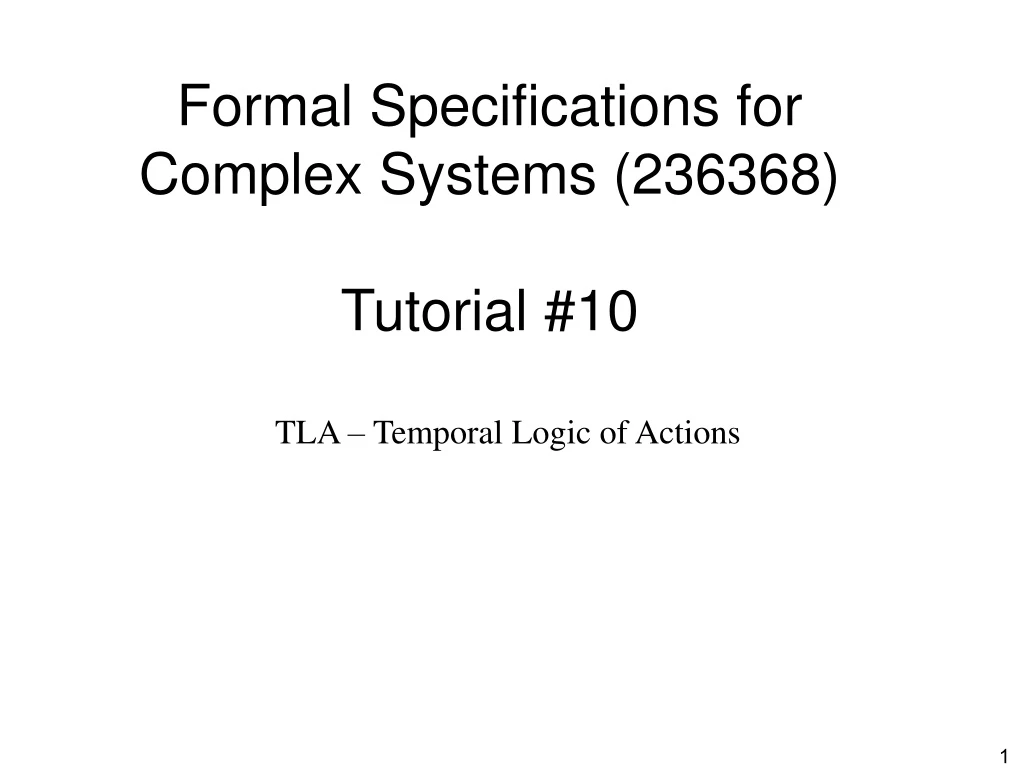 formal specifications for complex systems 236368 tutorial 10