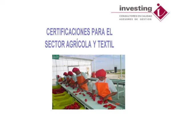 CERTIFICACIONES PARA EL SECTOR AGR COLA Y TEXTIL