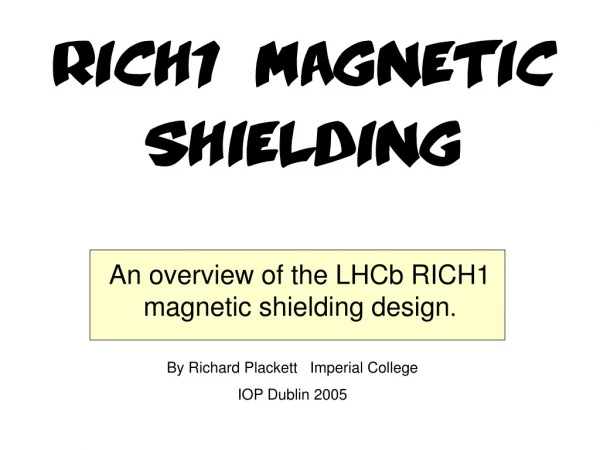 rich1 magnetic shielding