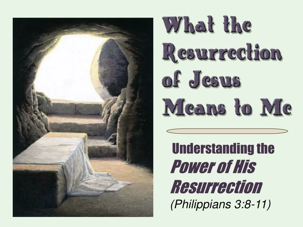 understanding the power of his resurrection philippians 3 8 11
