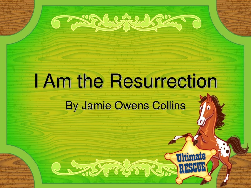 i am the resurrection