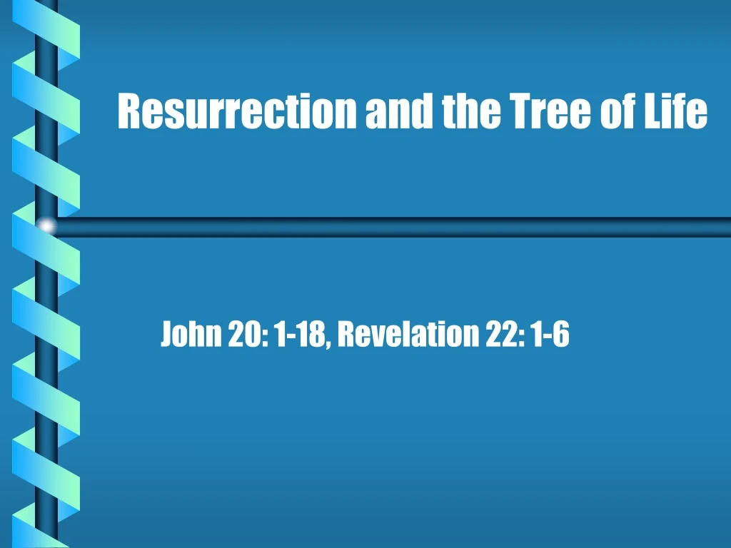 resurrection and the tree of life