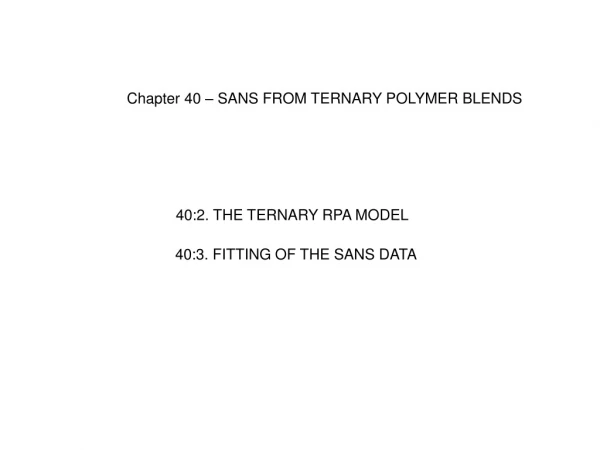 Chapter 40 – SANS FROM TERNARY POLYMER BLENDS
