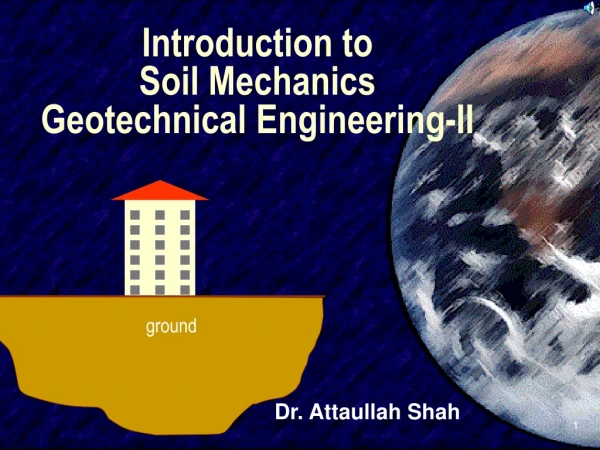 Introduction to Soil Mechanics Geotechnical Engineering-II