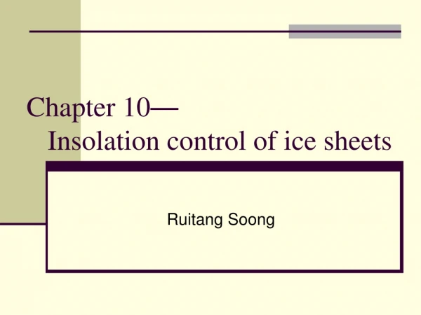 Chapter 10 — Insolation control of ice sheets