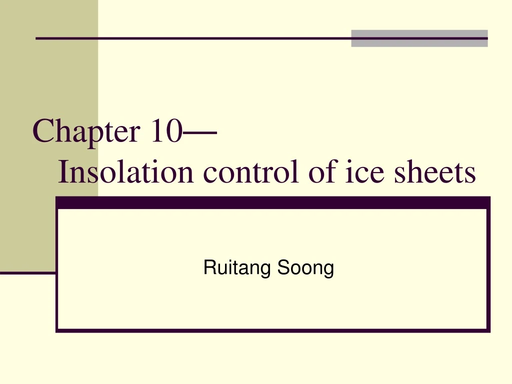 chapter 10 insolation control of ice sheets