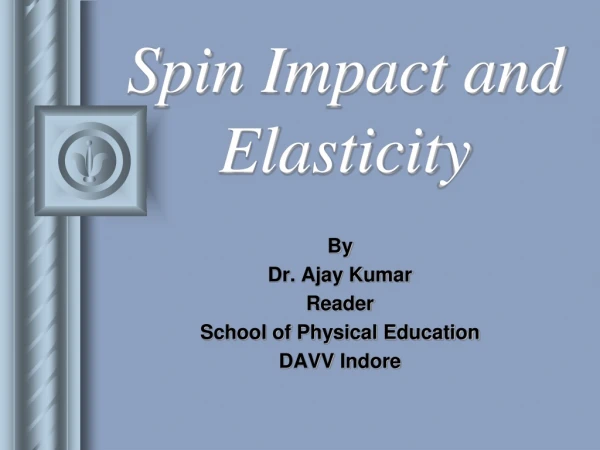 Spin Impact and Elasticity