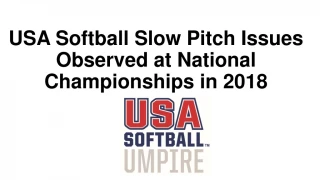 USA Softball Slow Pitch Issues Observed at National Championships in 2018