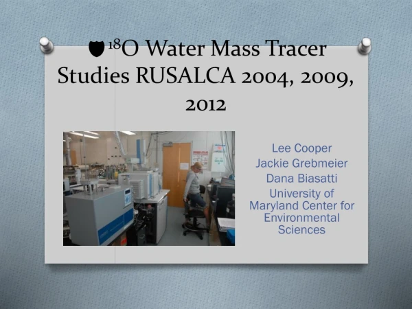 d 18 O Water Mass Tracer Studies RUSALCA 2004, 2009, 2012