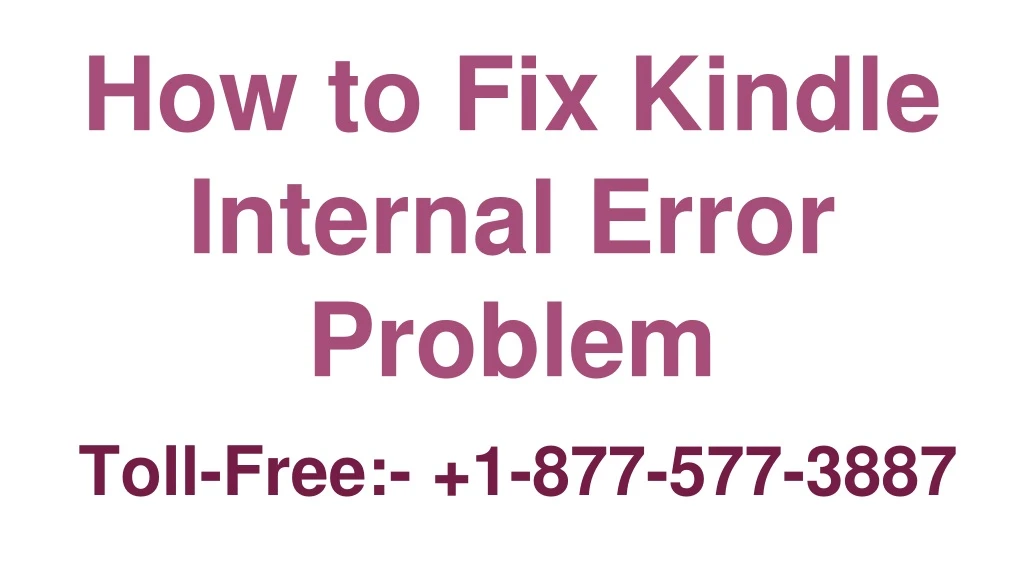 how to fix kindle internal error problem