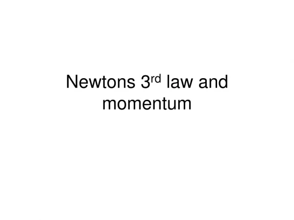 Newtons 3 rd law and momentum