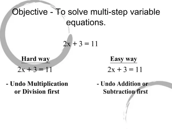 Objective - To solve multi-step variable equations.