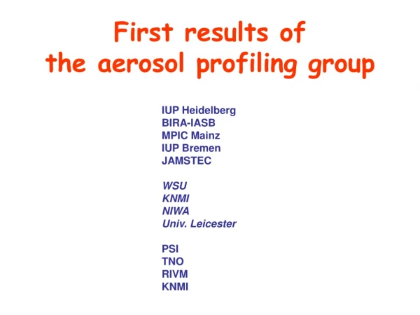 First results of the aerosol profiling group