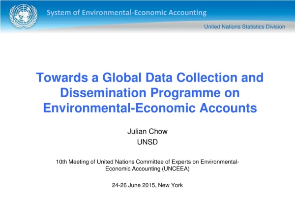 Towards a Global Data Collection and Dissemination Programme on Environmental-Economic Accounts