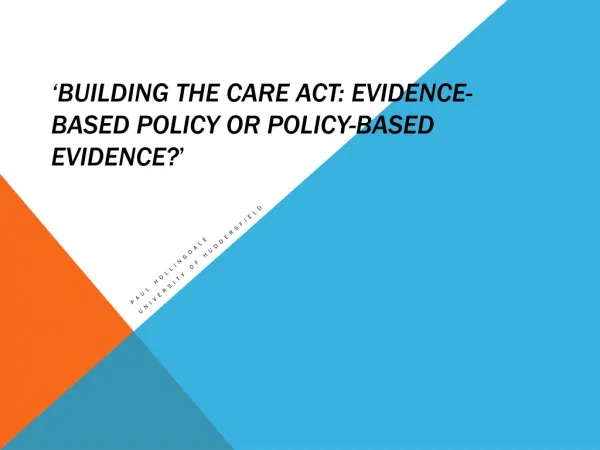 ‘Building the Care Act: evidence-based policy or policy-based evidence? ’