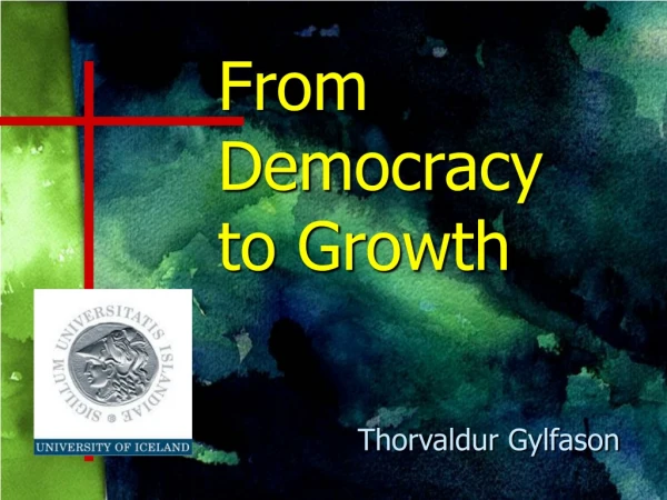 From Democracy to Growth