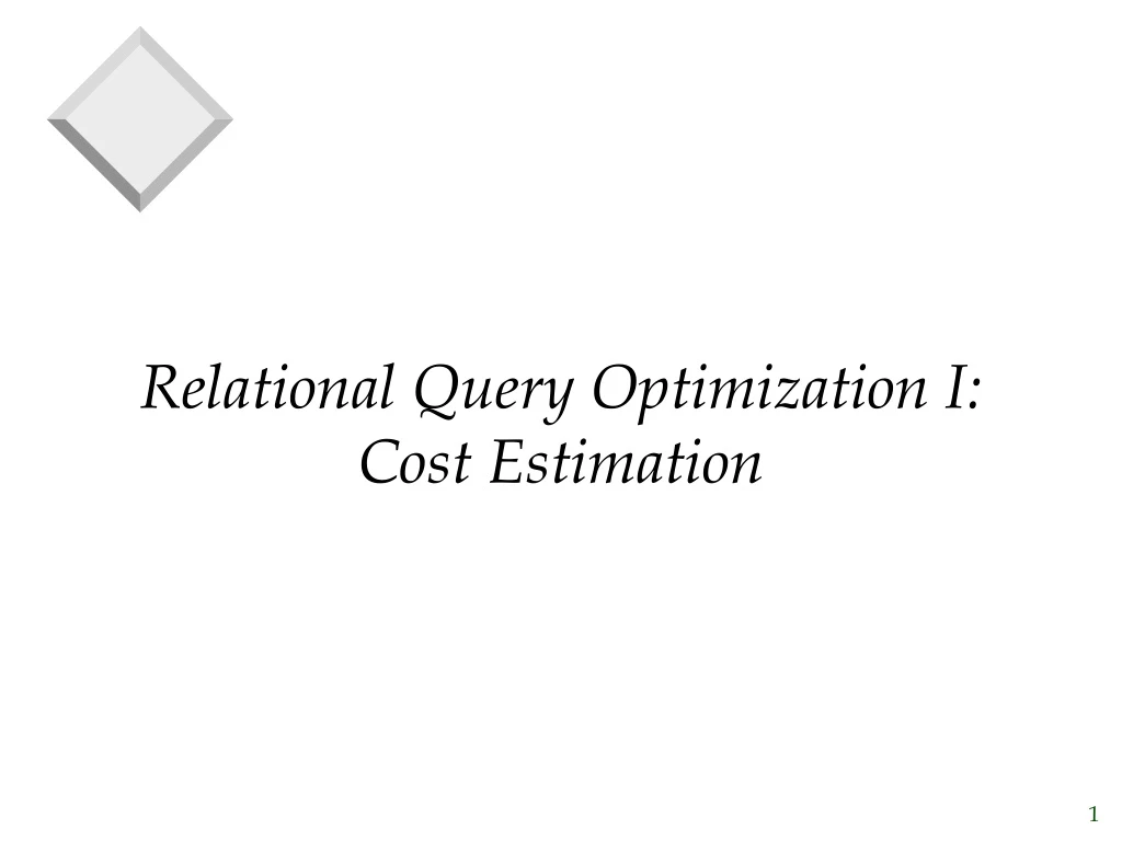 relational query optimization i cost estimation