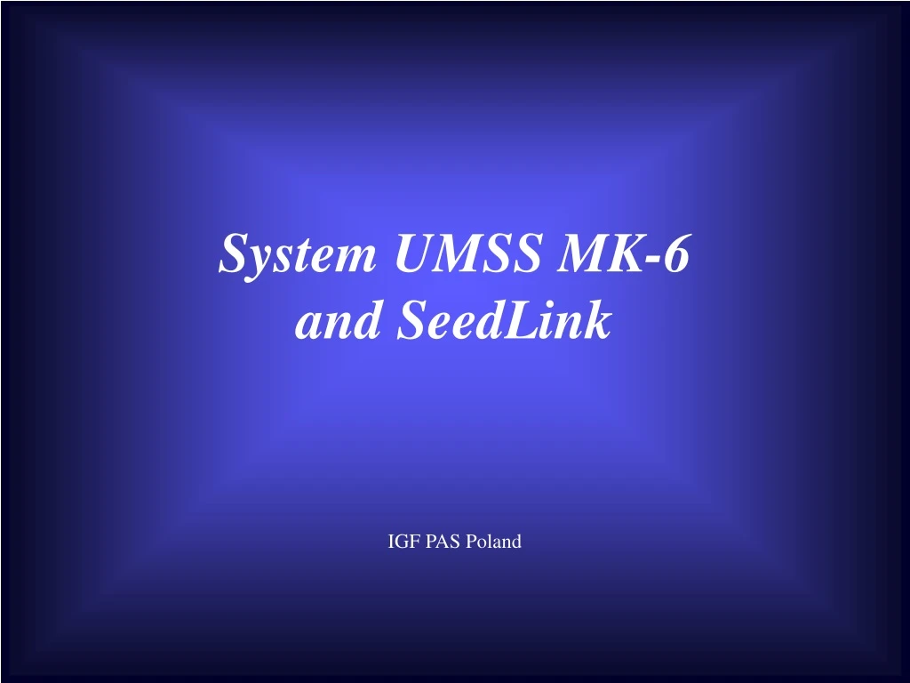 system umss mk 6 and seedlink