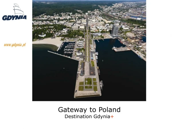 Gateway to Poland Destination Gdynia +