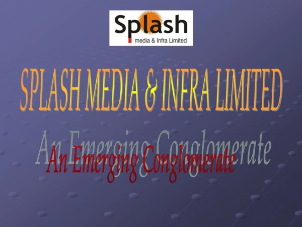 SPLASH MEDIA &amp; INFRA LIMITED
