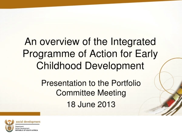 An overview of the Integrated Programme of Action for Early Childhood Development