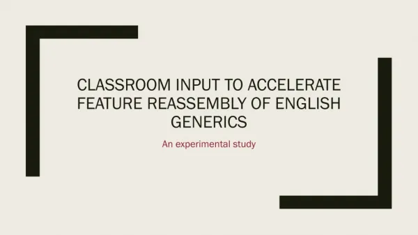 Classroom input to accelerate feature reassembly of English generics