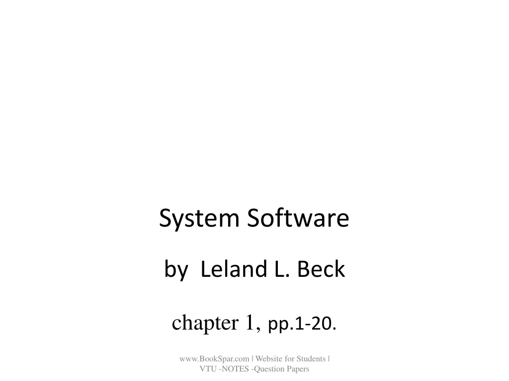 system software by leland l beck chapter 1 pp 1 20