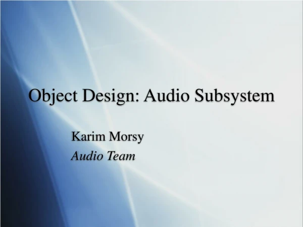 Object Design: Audio Subsystem